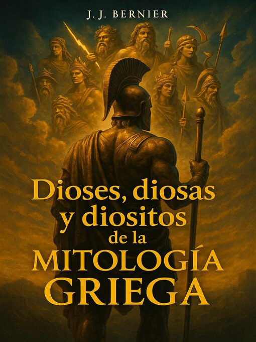 Title details for Dioses, Diosas y Diositos de la mitología griega by J.J. Bernier - Available